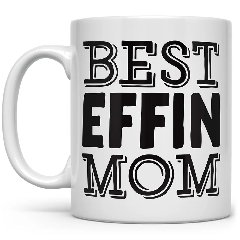 Best Effin Mom Mug