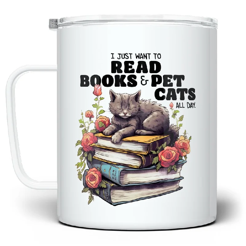 I Just Want to Read Books and Pet Cats Insulated Travel Mug