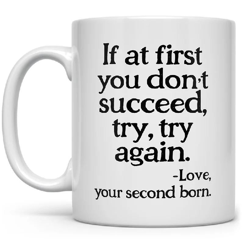 If At First You Don't Succeed Mug