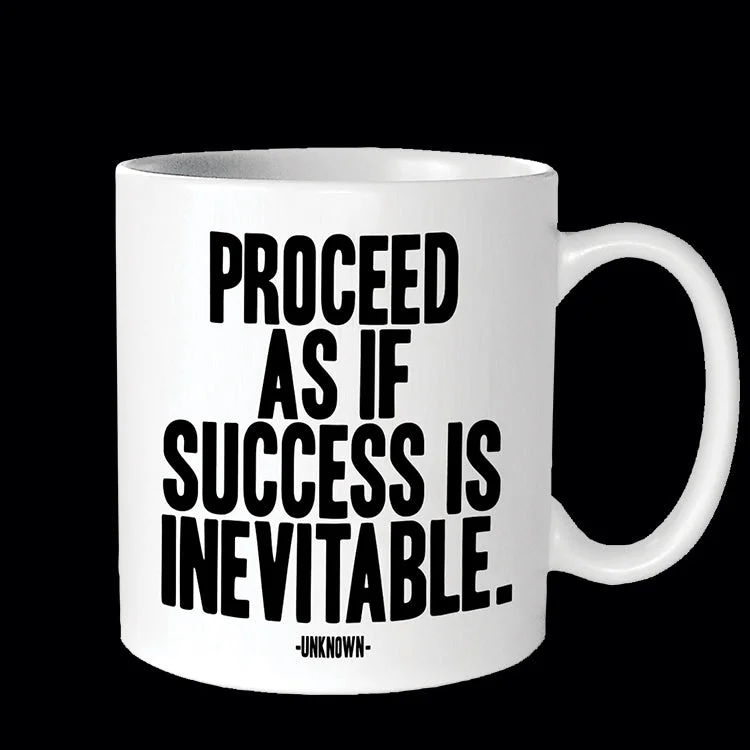 "proceed as if" mug