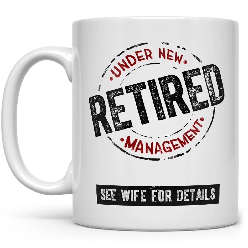 Retired Under New Management Mug