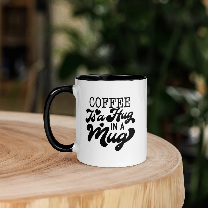 Coffee is a Hug in a Mug | Mug with Color Inside