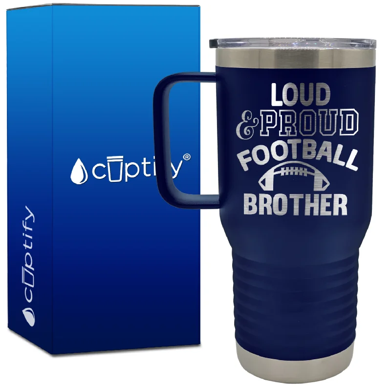 Loud and Proud Football Brother 20oz Football Travel Mug