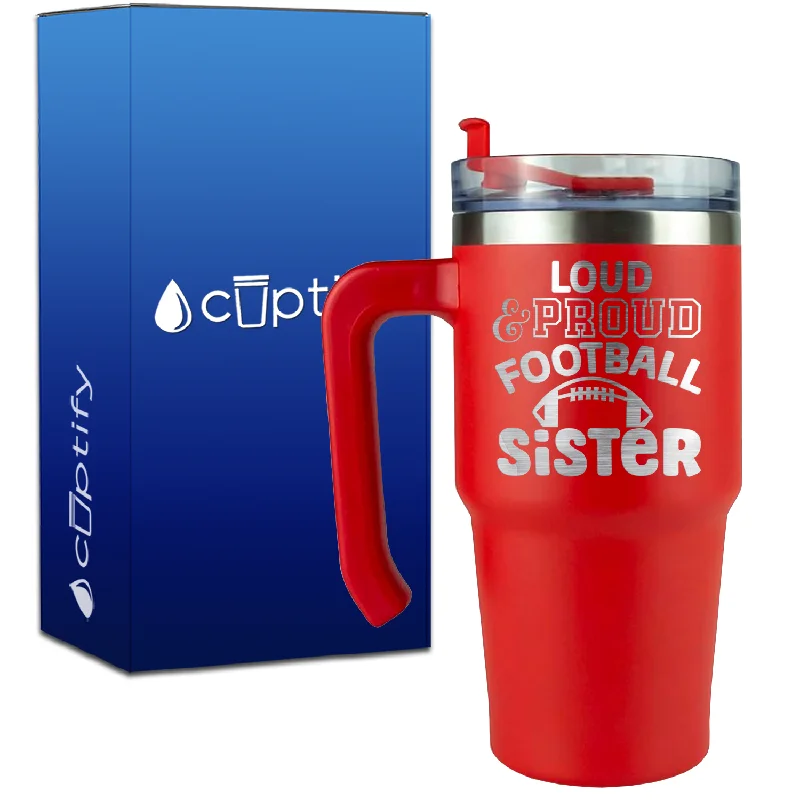 Loud and Proud Football Sister on 20oz Football Travel Mug