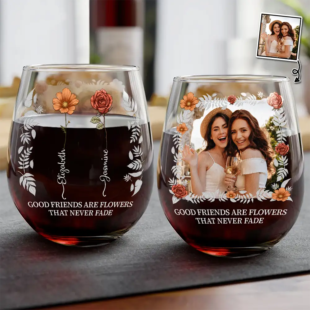 Custom Photo Birth Flower Grow An Old Friend Bestie - Personalized Stemless Wine Glass